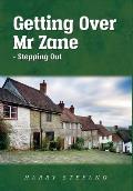 Getting Over Mr Zane - Stepping Out