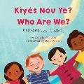 Who Are We? (Haitian Creole-English): Kiy?s Nou Ye?