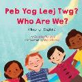 Who Are We? (Hmong-English): Peb Yog Leej Twg?