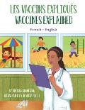 Vaccines Explained (French-English): Les Vaccins expliqu?s
