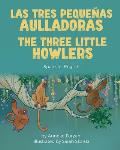 The Three Little Howlers (Spanish-English): Las tres peque?as aulladoras