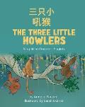 The Three Little Howlers (Simplified Chinese-English): 三只小吼猴