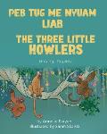 The Three Little Howlers (Hmong-English): Peb Tug Me Nyuam Liab