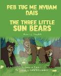 The Three Little Sun Bears (Hmong-English): Peb Tug Me Nyuam Dais