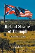 Distant Strains of Triumph: A Novel of the Civil War
