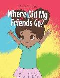 Where Did My Friends Go?