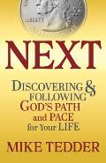 Next: Discovering & Following God's Path and Pace for Your Life