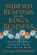 Shrewd Business for the King's Business: Cross-Cultural Lessons from the South Seas