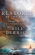 Restored by the Storm: Navigating Through Life's Unexpected Challenges