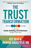 The Trust Transformation: Transform Your Health, Wellbeing, and Performance Through the Power of Trust