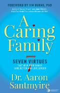 A Caring Family: Seven Virtues That Your Family Care Better and Love Longer