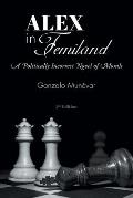 Alex in Femiland: A Politically Incorrect Novel of Morals