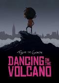 Dancing on the Volcano
