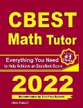 CBEST Math Tutor: Everything You Need to Help Achieve an Excellent Score