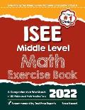 ISEE Middle Level Math Exercise Book: A Comprehensive Workbook + ISEE Middle Level Math Practice Tests