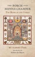 The Porch and the Middle Chamber: The Book of the Lodge