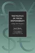 The Politics of Fiscal Responsibility: A Comparative Perspective