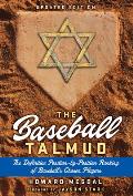 Baseball Talmud The Definitive Position by Position Ranking of Baseballs Chosen Players