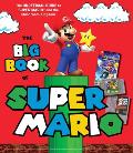 Big Book of Super Mario The Unofficial Guide to Super Mario & the Mushroom Kingdom