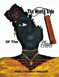 The Wrong Side Of The Street: The Intimate Story of an African Family's History; Reaching Out to Heal and Bridge the Gaps from the Past for the Hope