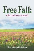 Free Fall: a Kazakhstan Journal