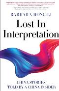 Lost In Interpretation: China Stories Told by A China Insider