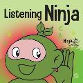 Listening Ninja A Childrens Book About Active Listening & Learning How to Listen