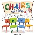Chairs on Strike: A Funny, Rhyming, Read Aloud Kid's Book For Preschool, Kindergarten, 1st grade, 2nd grade, 3rd grade, 4th grade, or Ea
