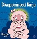 Disappointed Ninja: A Social, Emotional Children's Book About Good Sportsmanship and Dealing with Disappointment