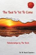 The Best Is Yet To Come: Relationships by The Book