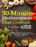 30-Minute Mediterranean Diet Cookbook: 100 Healthy and Delicious Mediterranean Recipes That are Cooked in 30 Minutes for Weight Loss