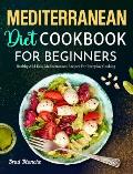 Mediterranean Diet Cookbook for Beginners: Healthy and Easy Mediterranean Recipes for Everyday Cooking