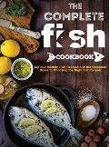 The Complete Fish Cookbook: Top 500 Modern Fish Recipes and the Complete Guide to Choosing the Right Fish for you
