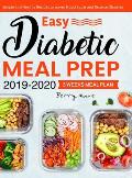 Easy Diabetic Meal Prep 2019-2020: Simple and Healthy Recipes - 3 Weeks Meal Plan - Lower Blood Sugar and Reverse Diabetes