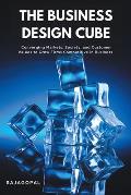 The Business Design Cube: Converging Markets, Society, and Customer Values to Grow Firms Competitive in Business