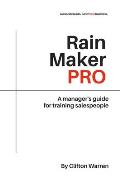 Rain Maker Pro: A Manager's Guide for Training Salespeople