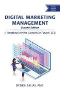 Digital Marketing Management, Second Edition: A Handbook for the Current (or Future) CEO