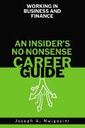 Working in Business and Finance: An Insider's No-Nonsense Career Guide