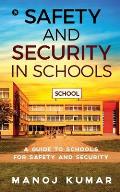Safety and Security in Schools: A guide to Schools for Safety and Security