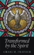 Transformed by the Spirit: A Modern Journey into Spiritual Formation