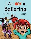 I Am Not a Ballerina