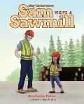Sam Visits a Sawmill
