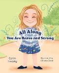 All Along: You Are Brave and Strong