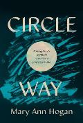 Circle Way: A Daughter's Memoir, a Writer's Journey Home