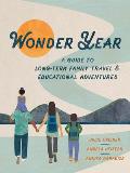 Wonder Year: A Guide to Long-Term Family Travel and Worldschooling