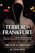 Terror in Frankfurt: The Untold Story about One of the Worst Terrorist Attacks in U.S. Air Force History