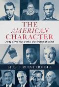 American Character Forty Lives that Define Our National Spirit