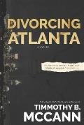 Divorcing Atlanta: It's the words between I do, and until death do us part, that kill us.