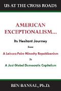 American Exceptionalism: Its Hesitant Journey from Laissez-Faire Minority Republicanism to A Just Equitable Global Capitalism