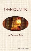 Thanksliving: A Turkey's Tale